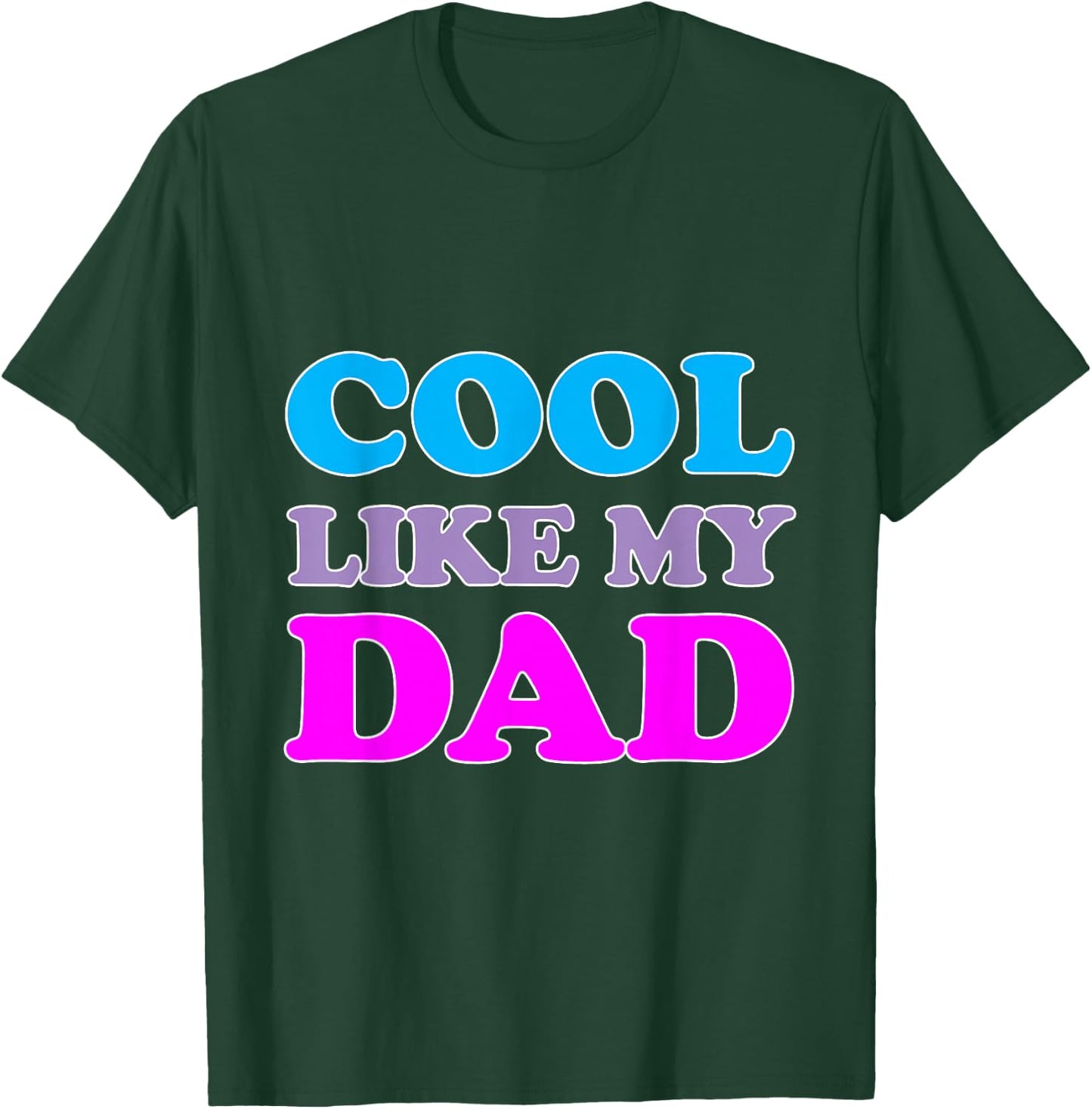Cool Like Dad T-Shirt - T-Shirt | Forest