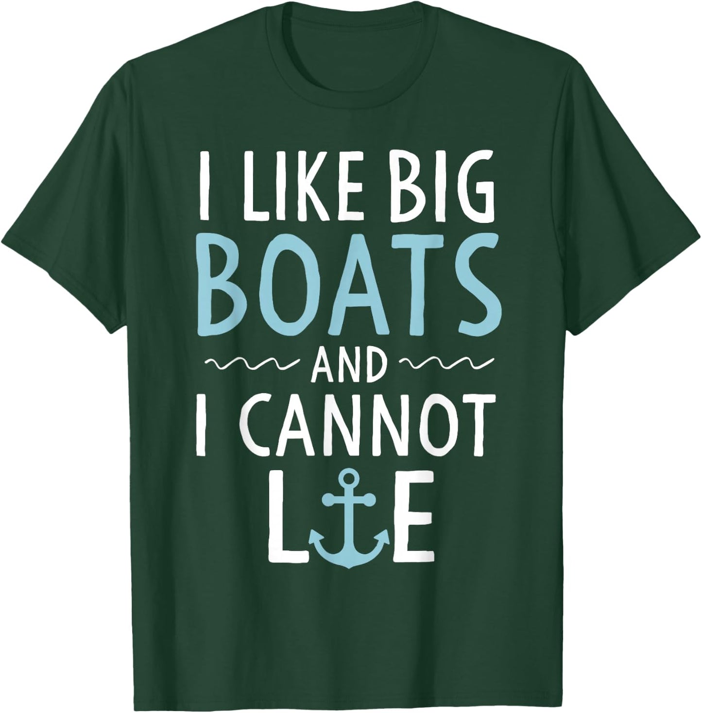 Cruise Trip Gifts I Like Big Boats and I Cannot Lie Cruising T-Shirt - T-Shirt | Forest