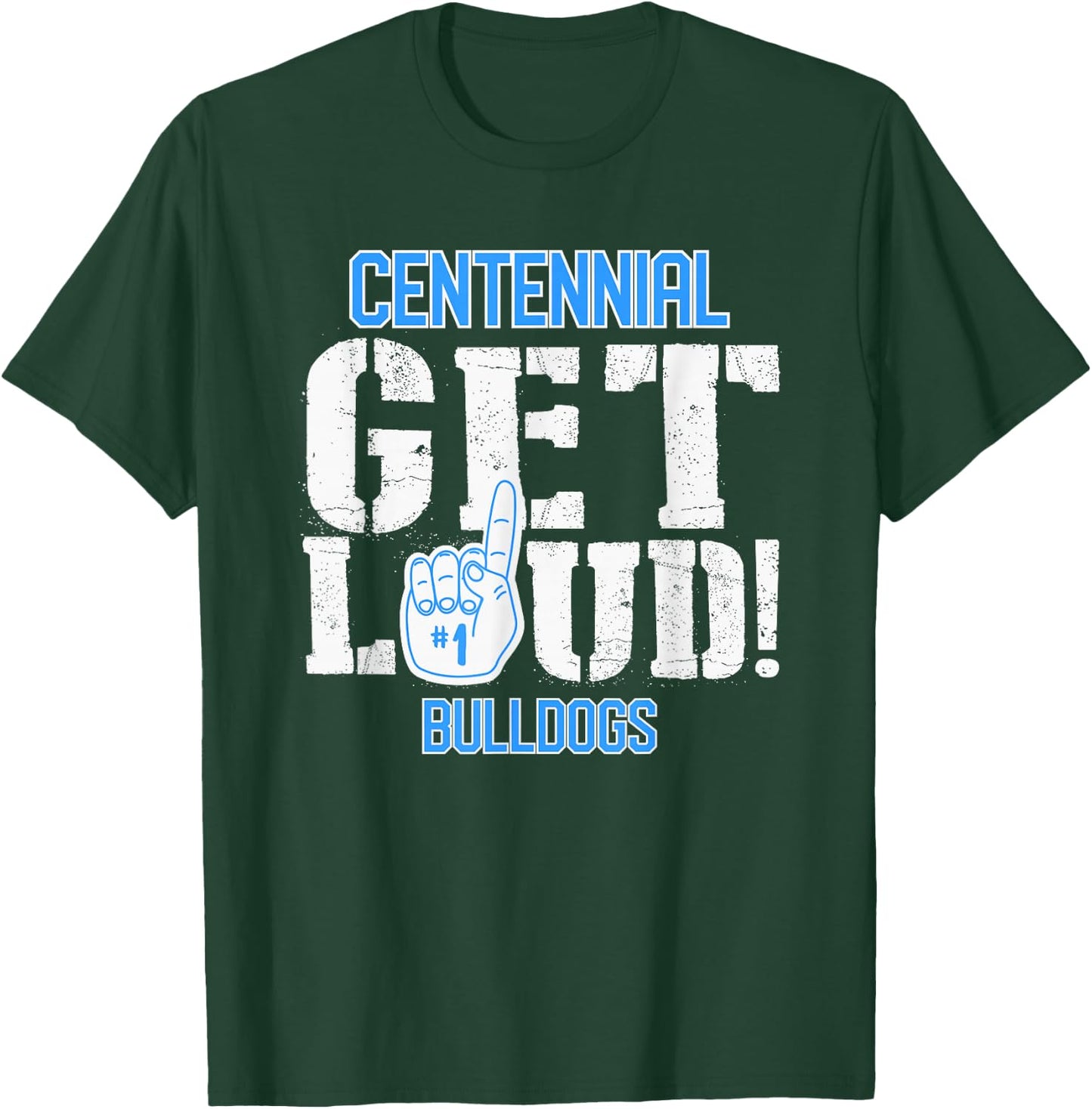 Centennial High School GET LOUD Bulldogs T-Shirt - T-Shirt | Forest
