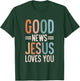 Good News Jesus Loves You Christian T-Shirt - T-Shirt | Forest