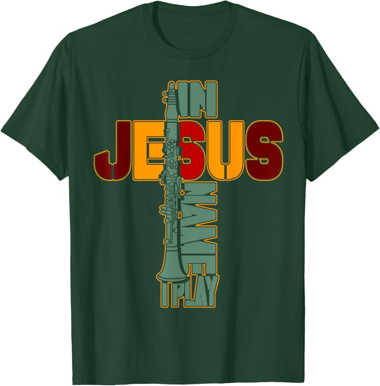 In Jesus Name I Play Clarinet For Those Who Love Clarinet 2 T-Shirt - T-Shirt | Forest