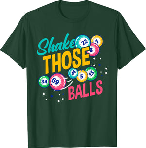 Shake Those Balls Funny Bingo Player T-Shirt - T-Shirt | Forest
