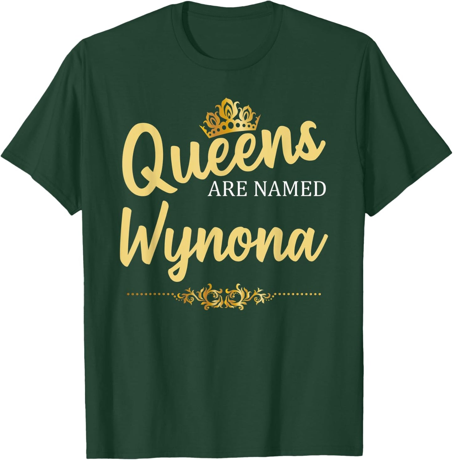 Queens Are Named WYNONA Personalized Funny Birthday Gift T-Shirt - T-Shirt | Forest