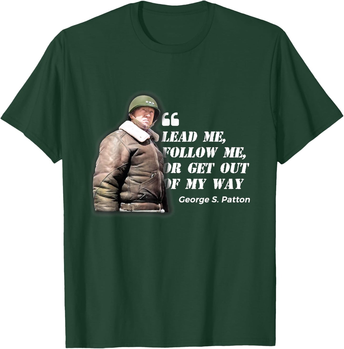 George S. Patton Leadership Quote: American War Hero Wisdom T-Shirt - T-Shirt | Forest