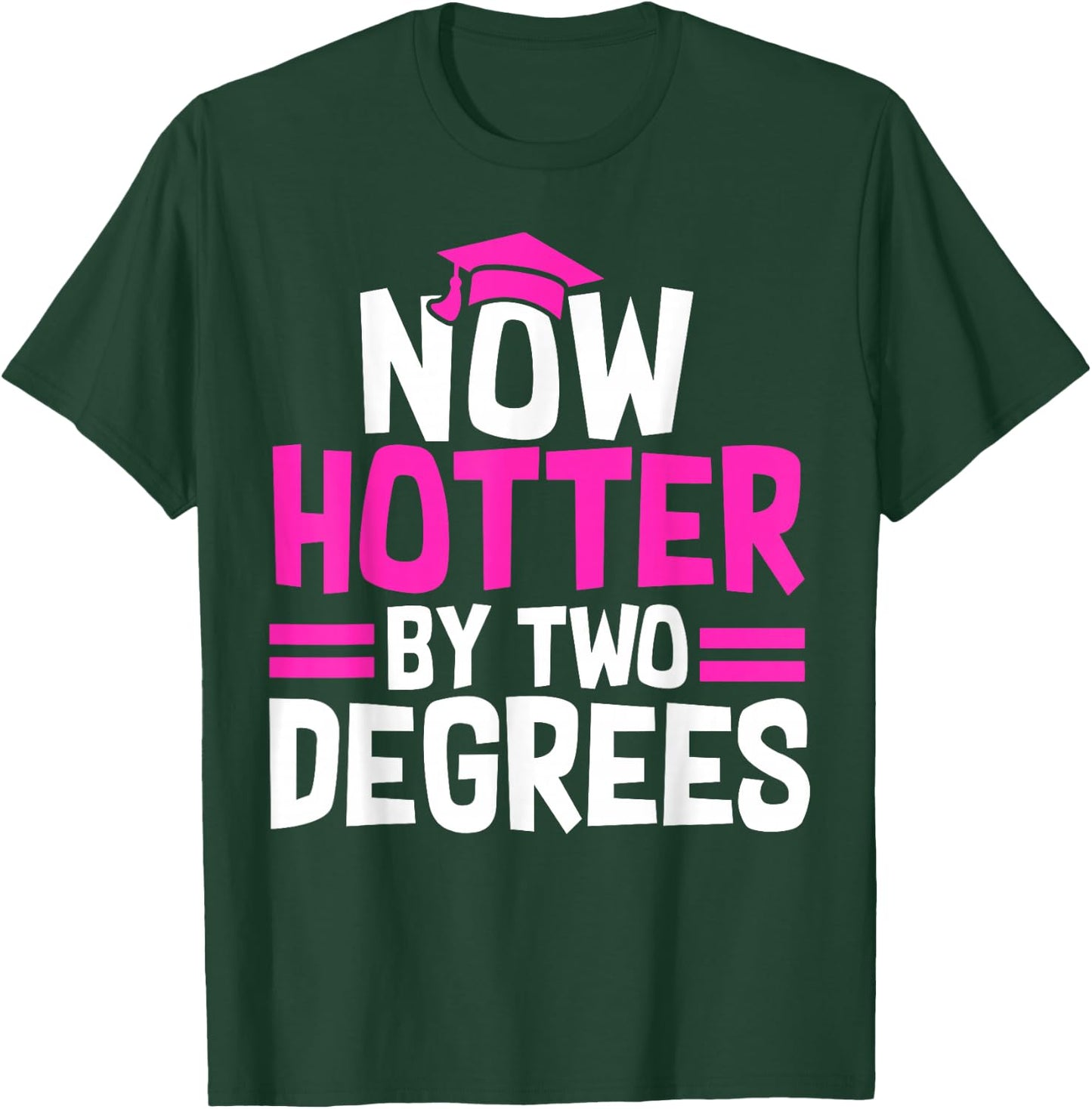 Now Hotter By One Degree Class of 2026 T-Shirt - T-Shirt | Forest