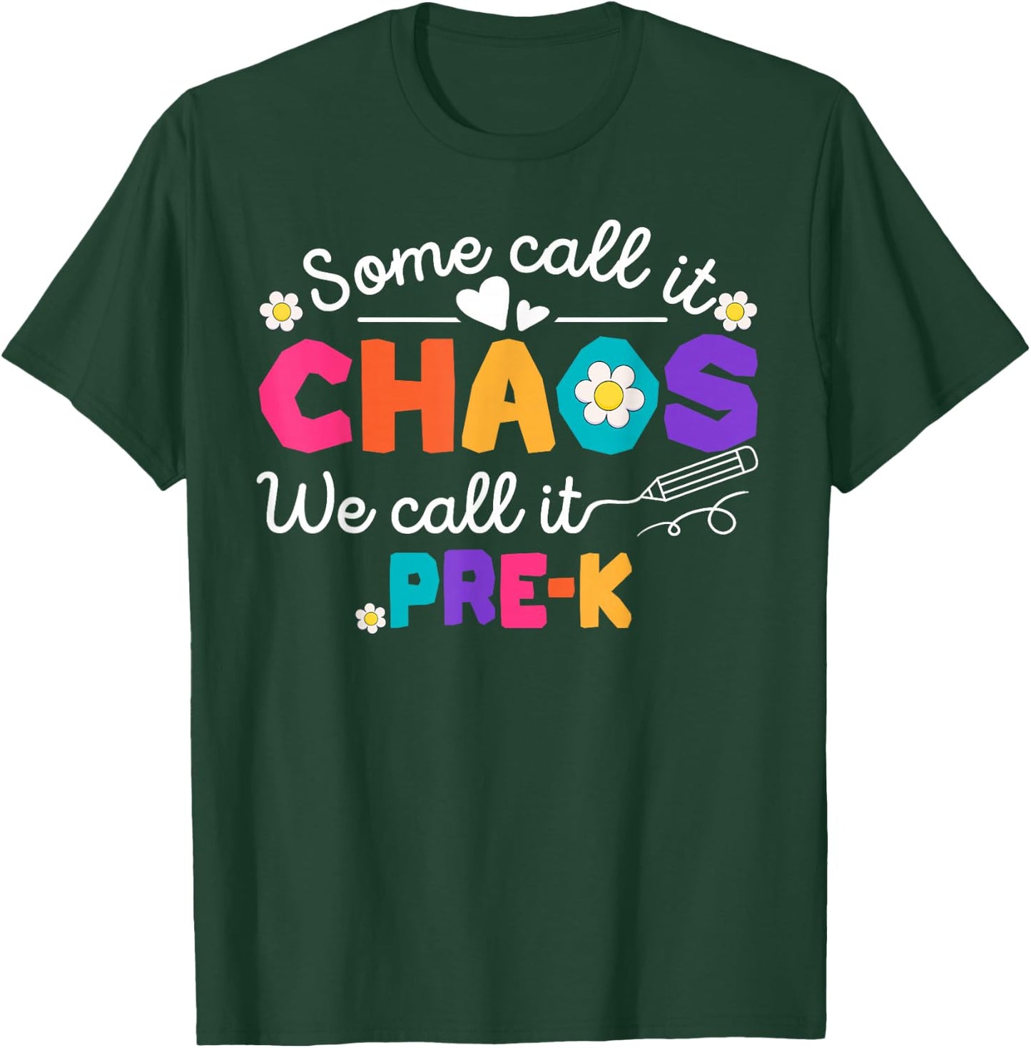 Some Call It Chaos We Call It Pre-K Back To School T-Shirt - T-Shirt | Forest