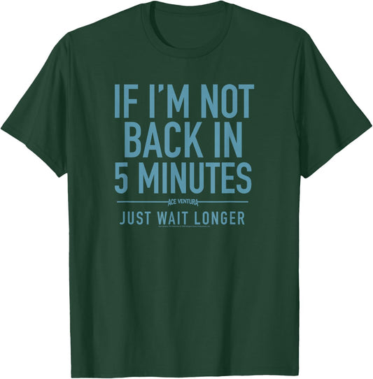 Ace Ventura Back in Five Minutes T-Shirt - T-Shirt | Forest