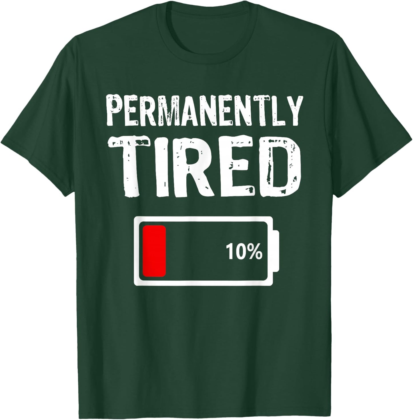Permanently Tired Funny Slogan Always Tired T-Shirt - T-Shirt | Forest