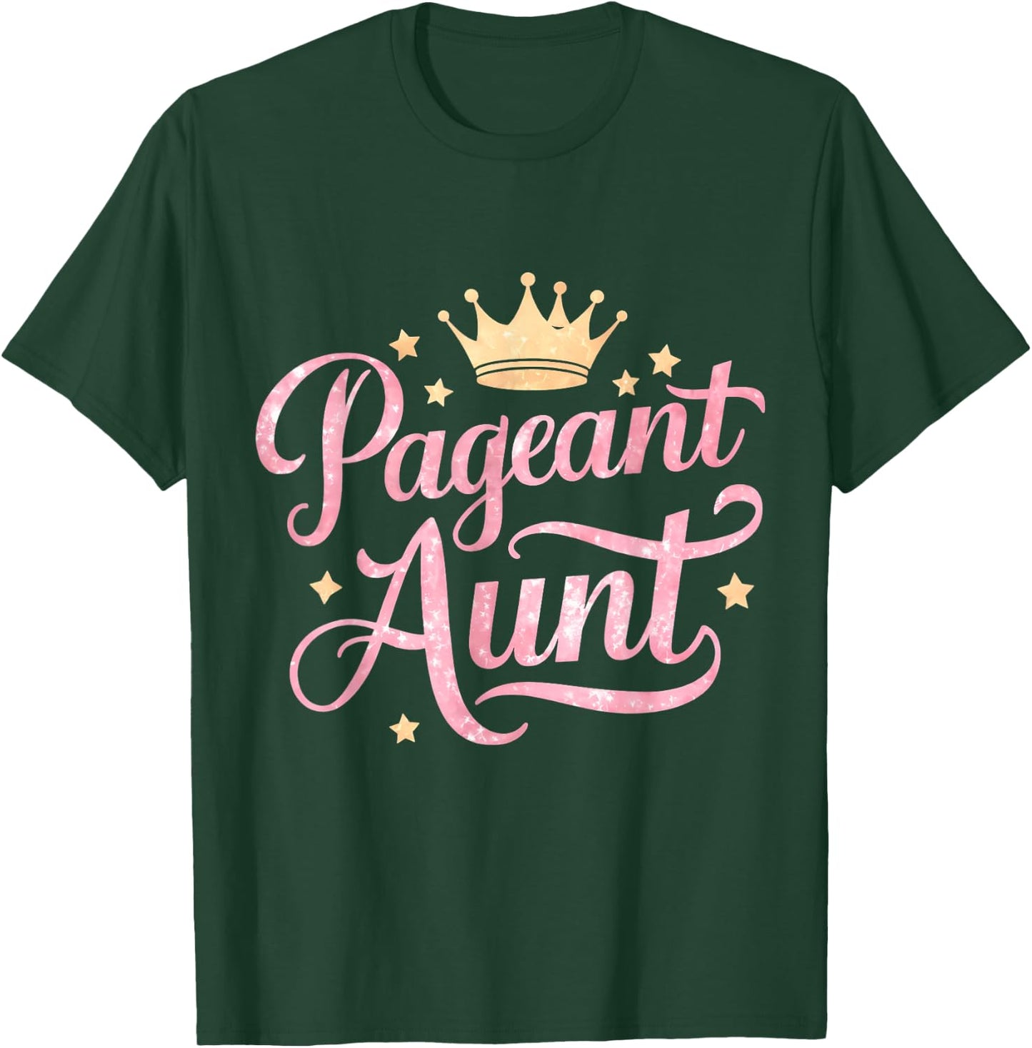 Pageant Aunt T-Shirt - T-Shirt | Forest