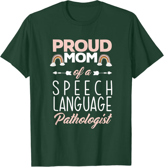 Proud Mom Of A Speech Language Pathologist SLP Mom T-Shirt - T-Shirt | Forest