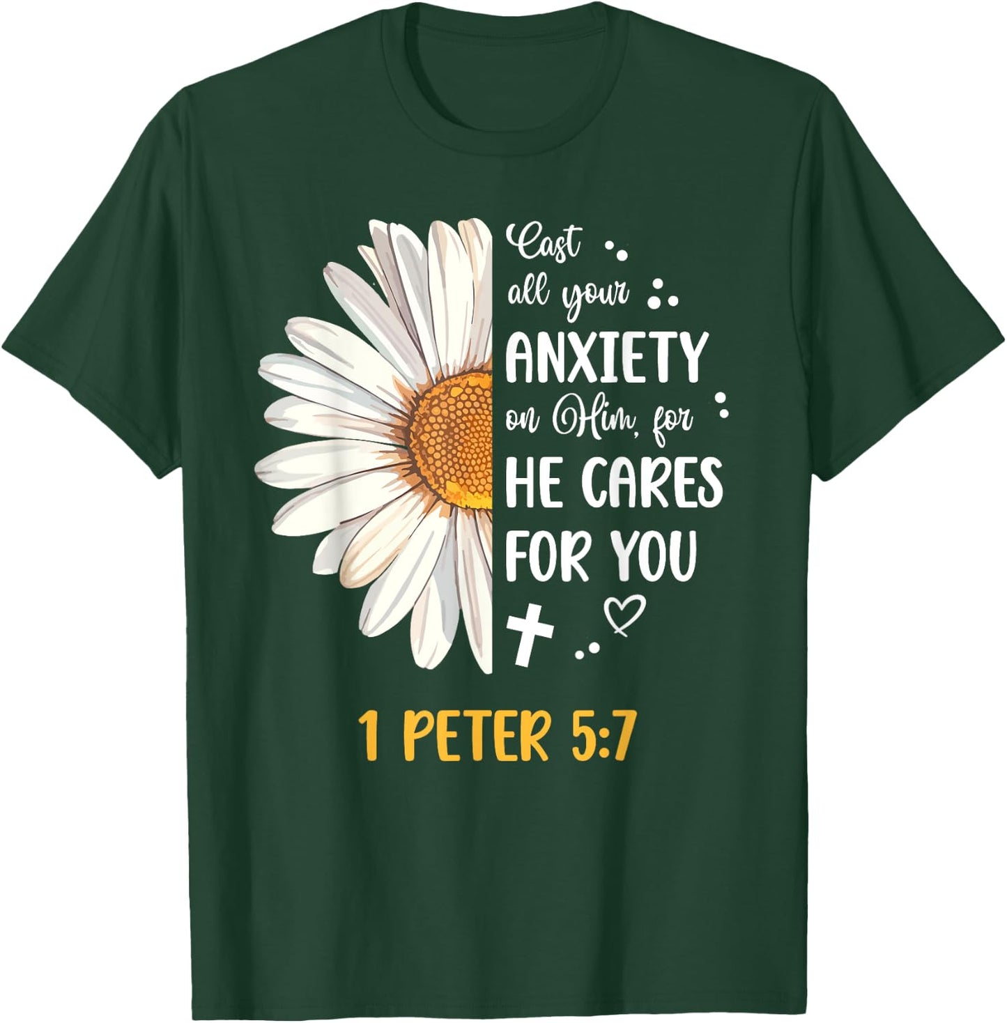 Daisy 1 Peter 5:7 Cast All Your Anxiety On Him Bible Verse T-Shirt - T-Shirt | Forest