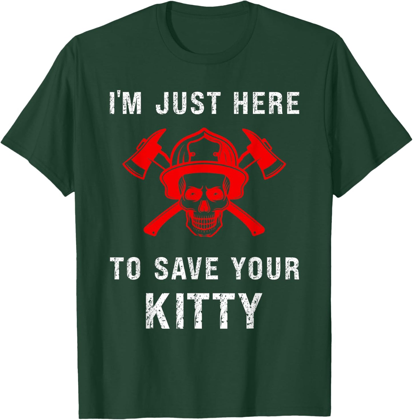 Firefighter Shirt Funny Save Your Kitty Gag Fireman T-Shirt - T-Shirt | Forest