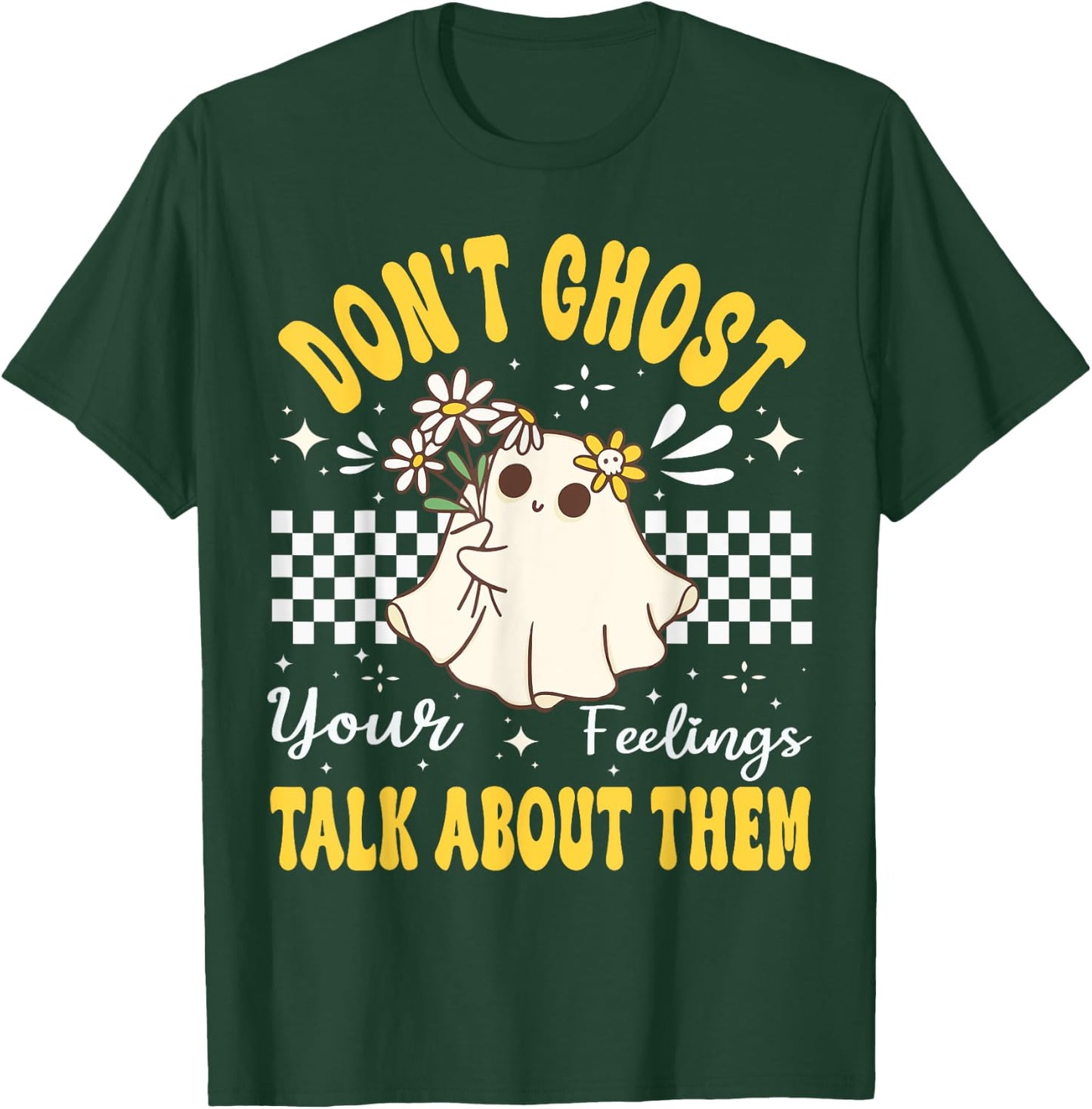 Don't Ghost Your Feeling Mental Health Halloween Flower T-Shirt - T-Shirt | Forest