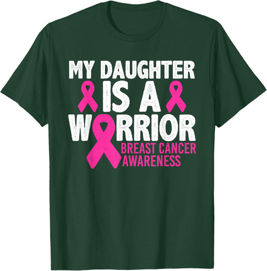 My Daughter Is A Warrior Breast Cancer Awareness T-Shirt - T-Shirt | Forest