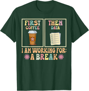 Funny SPED Teacher Special Education First Coffee Then Data T-Shirt - T-Shirt | Forest
