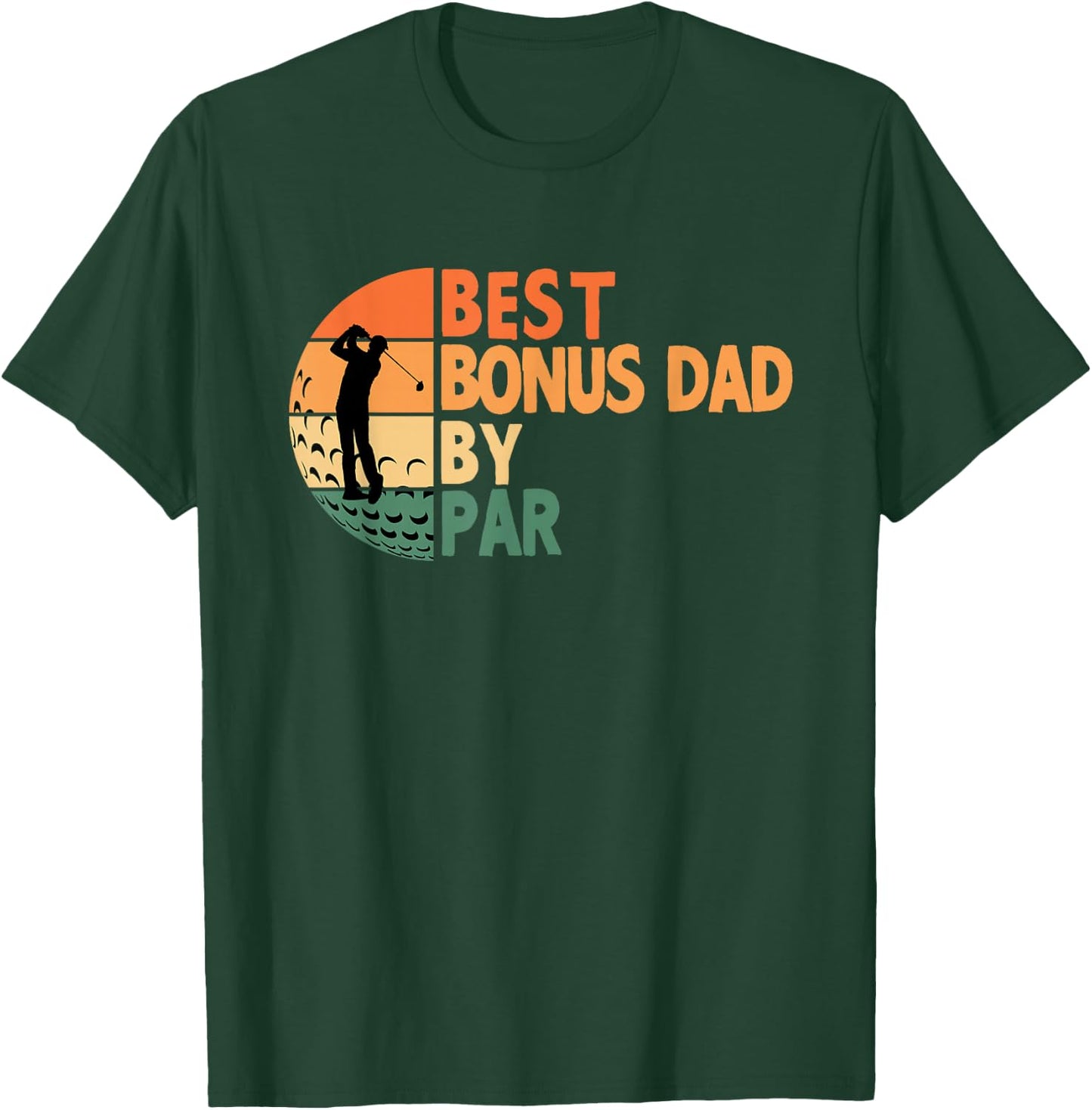 Best Bonus Dad By Par Golfing Funny Golf Golfer T-Shirt - T-Shirt | Forest