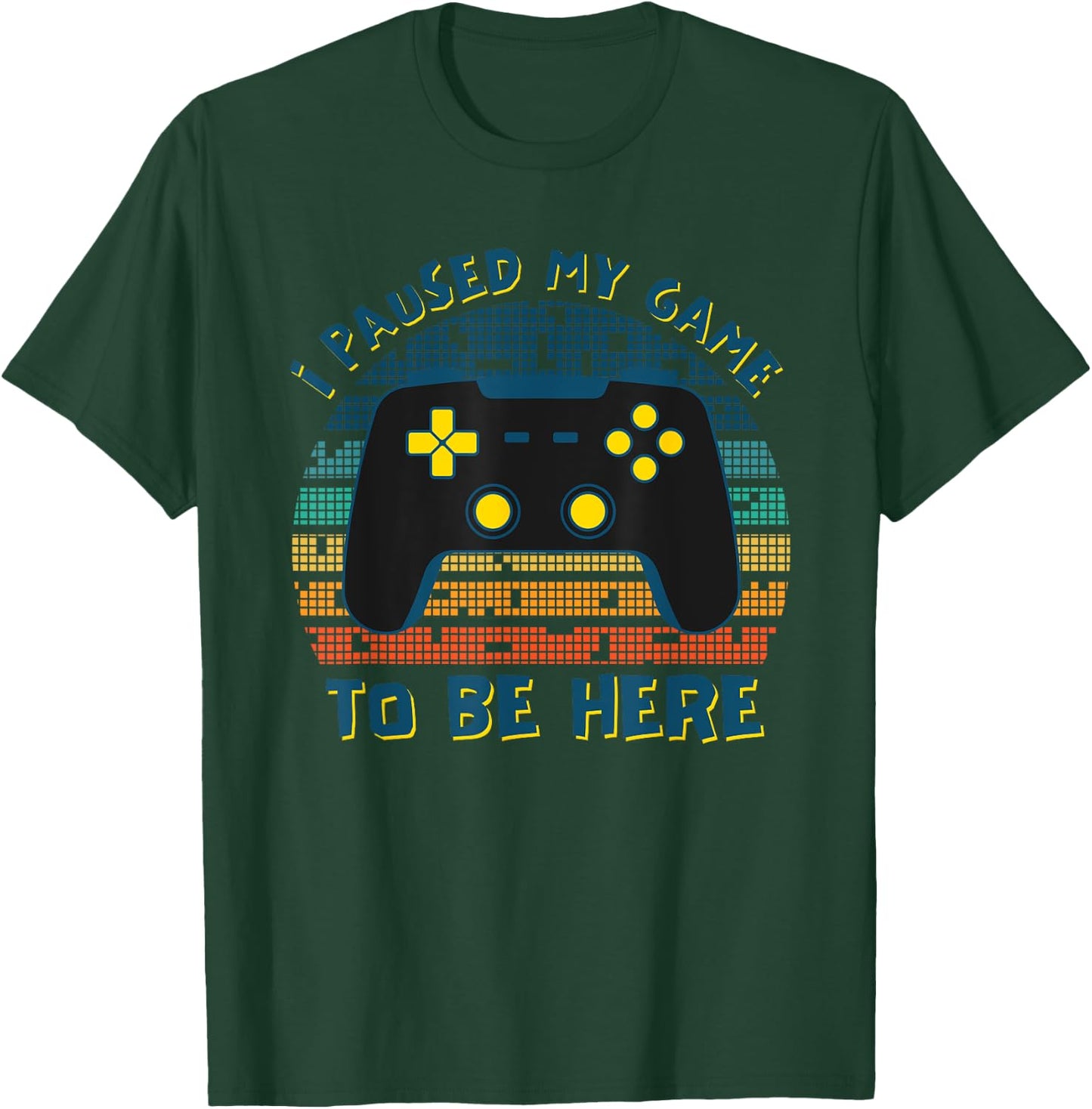 I Paused My Game To Be Here, Funny Retro Vintage Video Gamer T-Shirt - T-Shirt | Forest