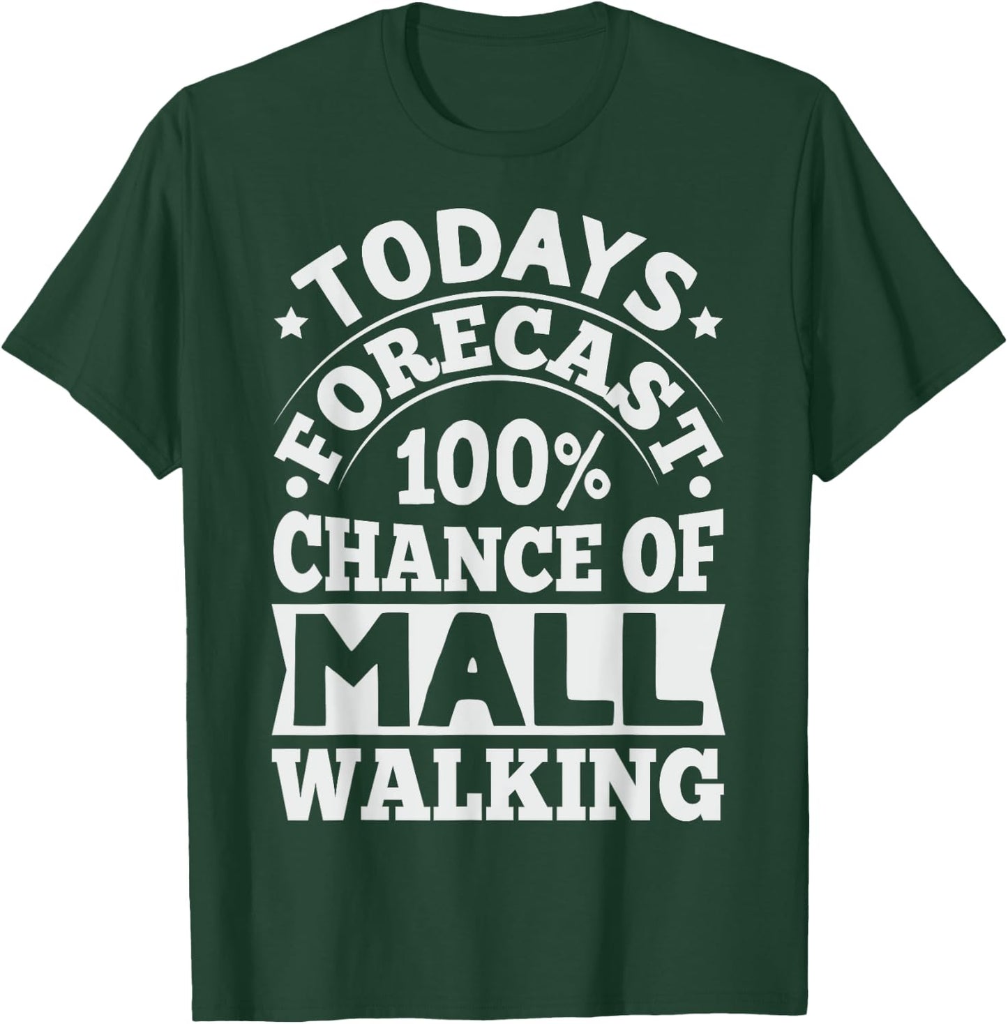 Mall Walking Design for a Mall Walker T-Shirt - T-Shirt | Forest