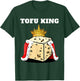 Tofu King | Tofu Lover Shirt | Cute Vegetarian Tofu T-Shirt - T-Shirt | Forest
