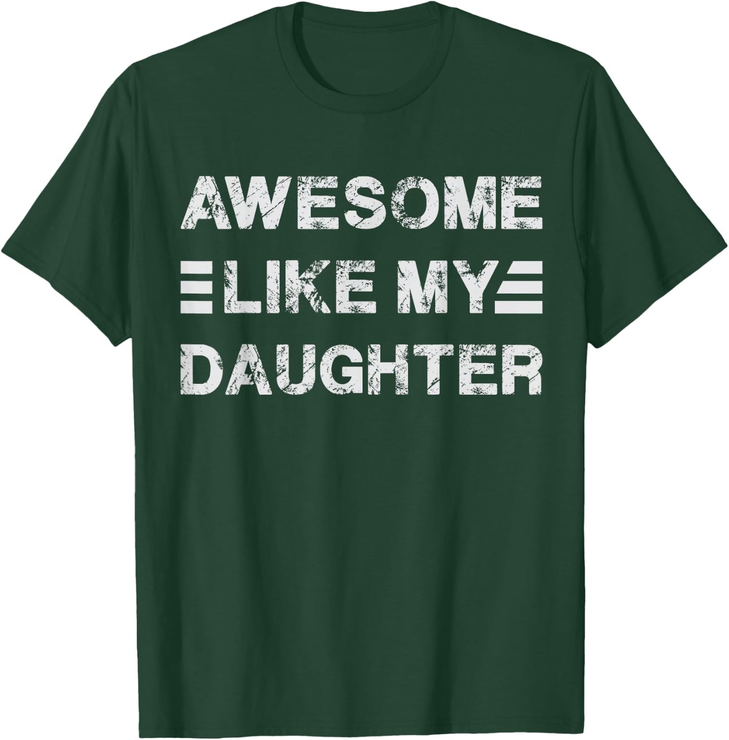 New Dad Est Girl Dad Awesome Like My Daughter Father's Day T-Shirt - T-Shirt | Forest