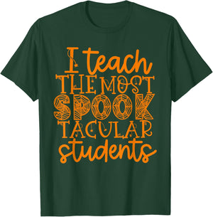 I Teach The Most Spook tacular Students Halloween Teacher T-Shirt - T-Shirt | Forest