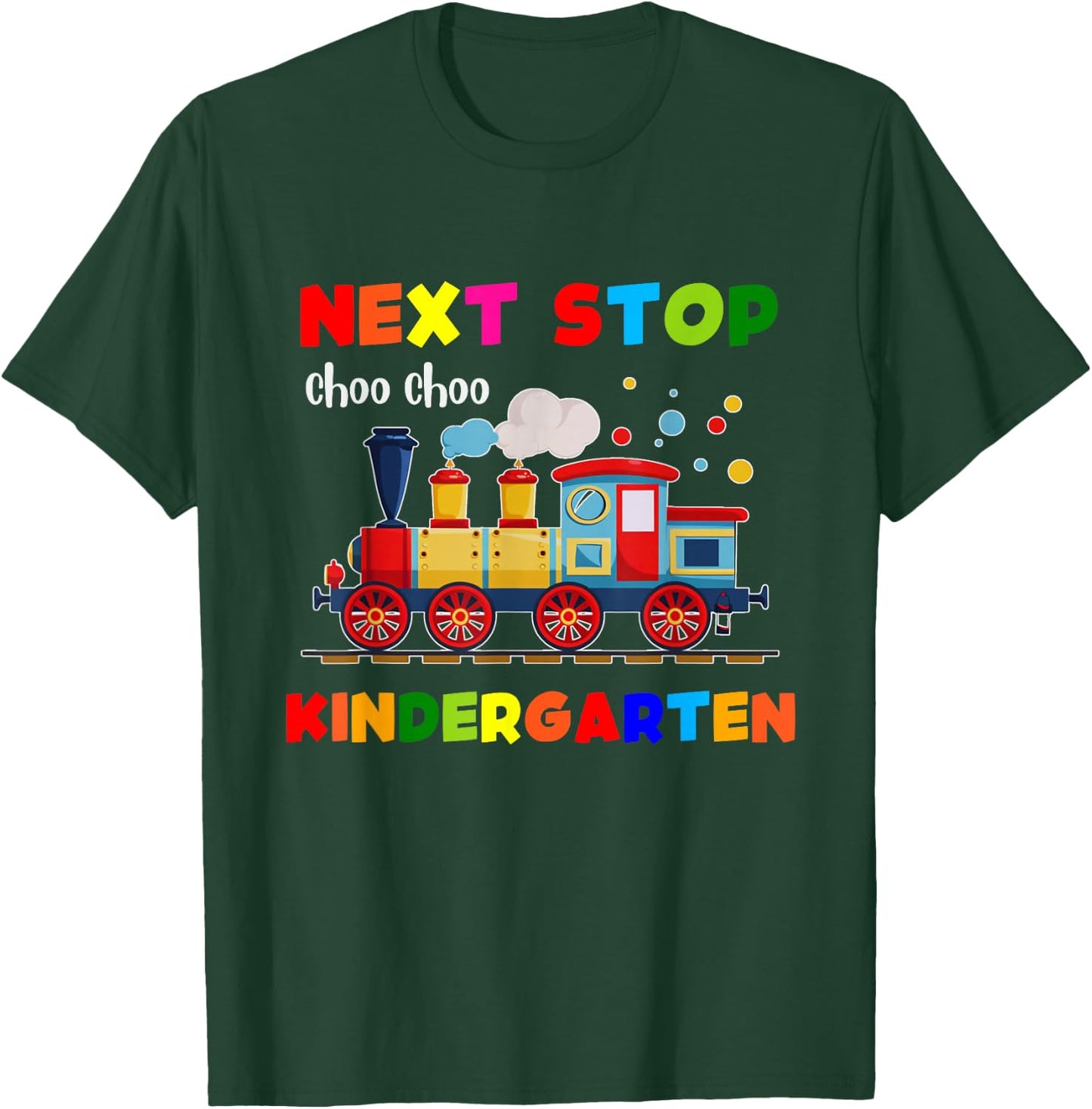 Next Stop Kindergarten Trains Preschool Graduate T-Shirt - T-Shirt | Forest