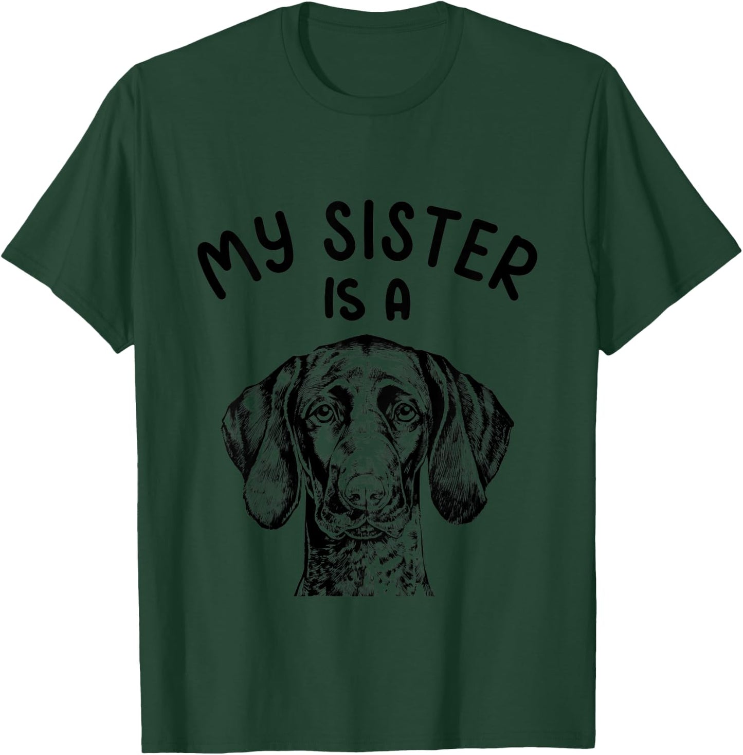 Kids My Sister is a GSP Funny German Shorthaired Pointer Dog T-Shirt - T-Shirt | Forest