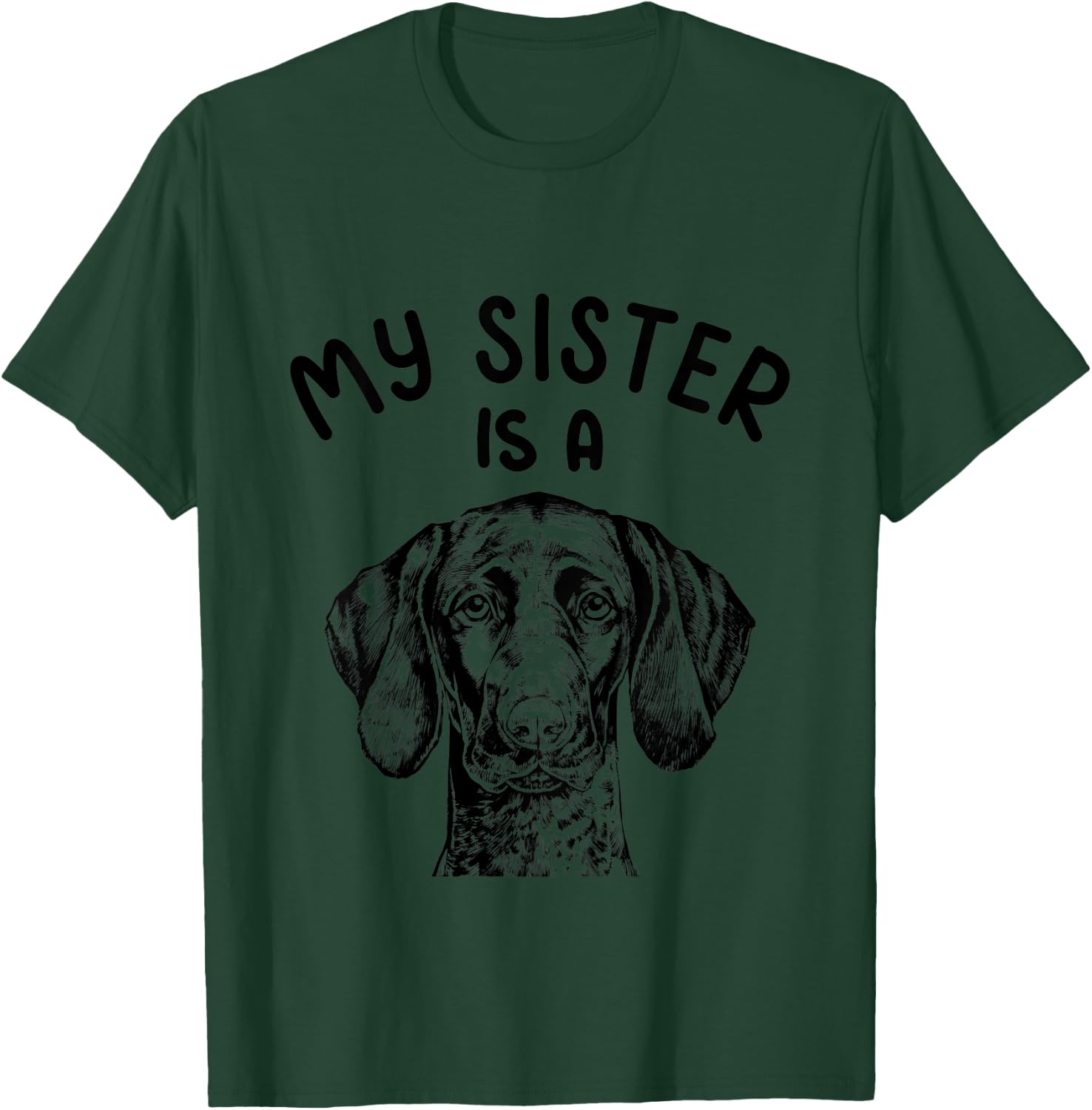 Kids My Sister is a GSP Funny German Shorthaired Pointer Dog T-Shirt - T-Shirt | Forest