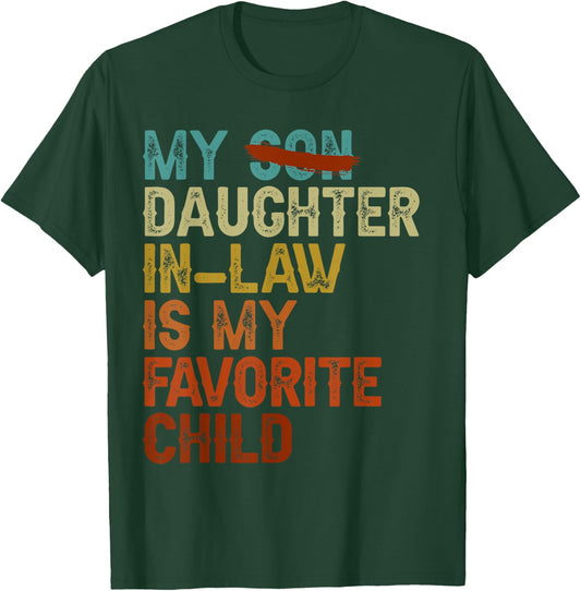 My Daughter In Law Is My Favorite Child Funny Fathers Day T-Shirt - T-Shirt | Forest