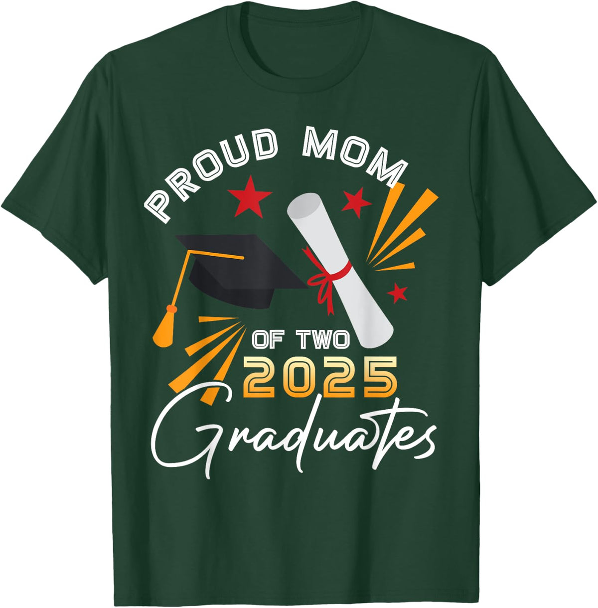 Proud Mom of Two 2025 Graduates Twin Senior Graduation T-Shirt - T-Shirt | Forest