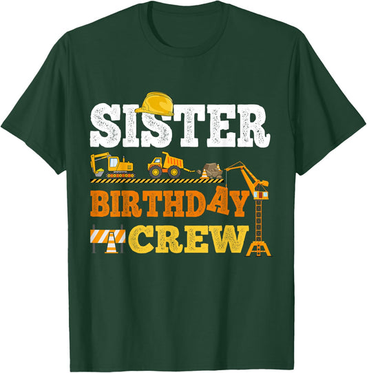 Sister Birthday Crew Construction Excavator Kids Family Set T-Shirt - T-Shirt | Forest