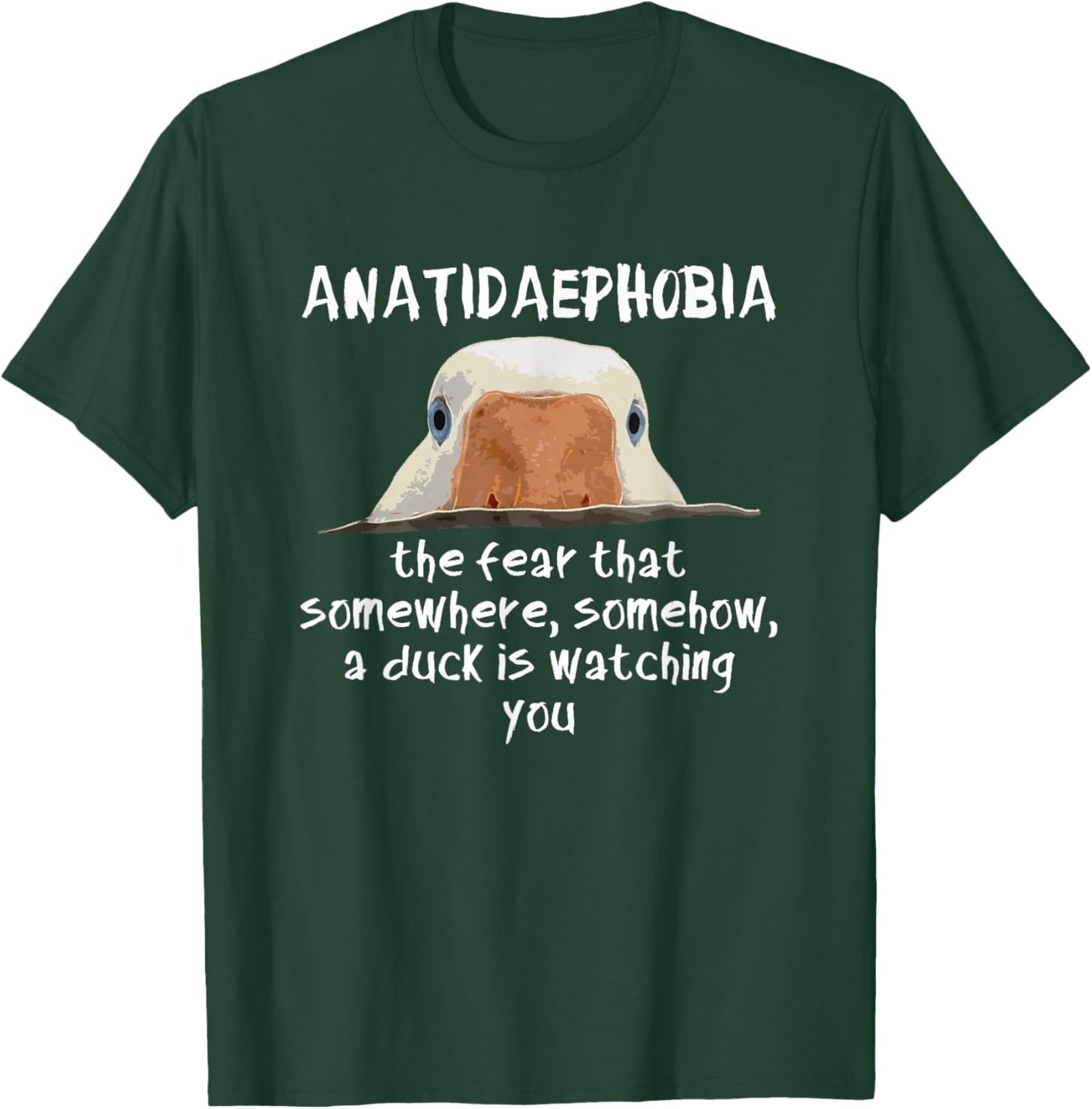 Swanky Bazaar Funny Duck Print Bird Quack Hunter Phobia Anatidaephobia T-Shirt - T-Shirt | Forest