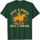 Save A Horse - Ride A Cowboy Rodeo Cowboy T-Shirt - T-Shirt | Forest