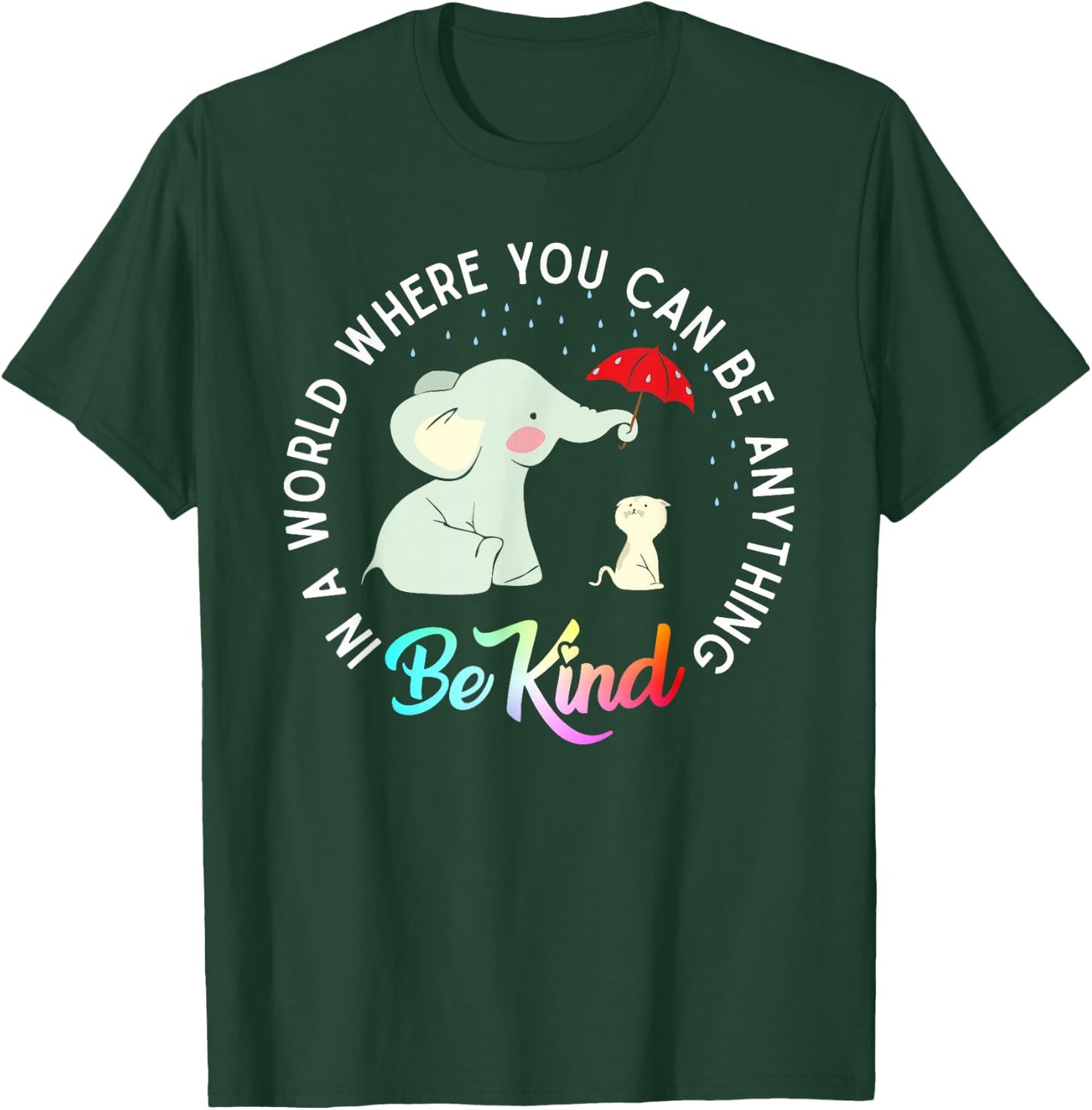 in World Where You Can Be Anything Be Kind Elephant Umbrella T-Shirt - T-Shirt | Forest