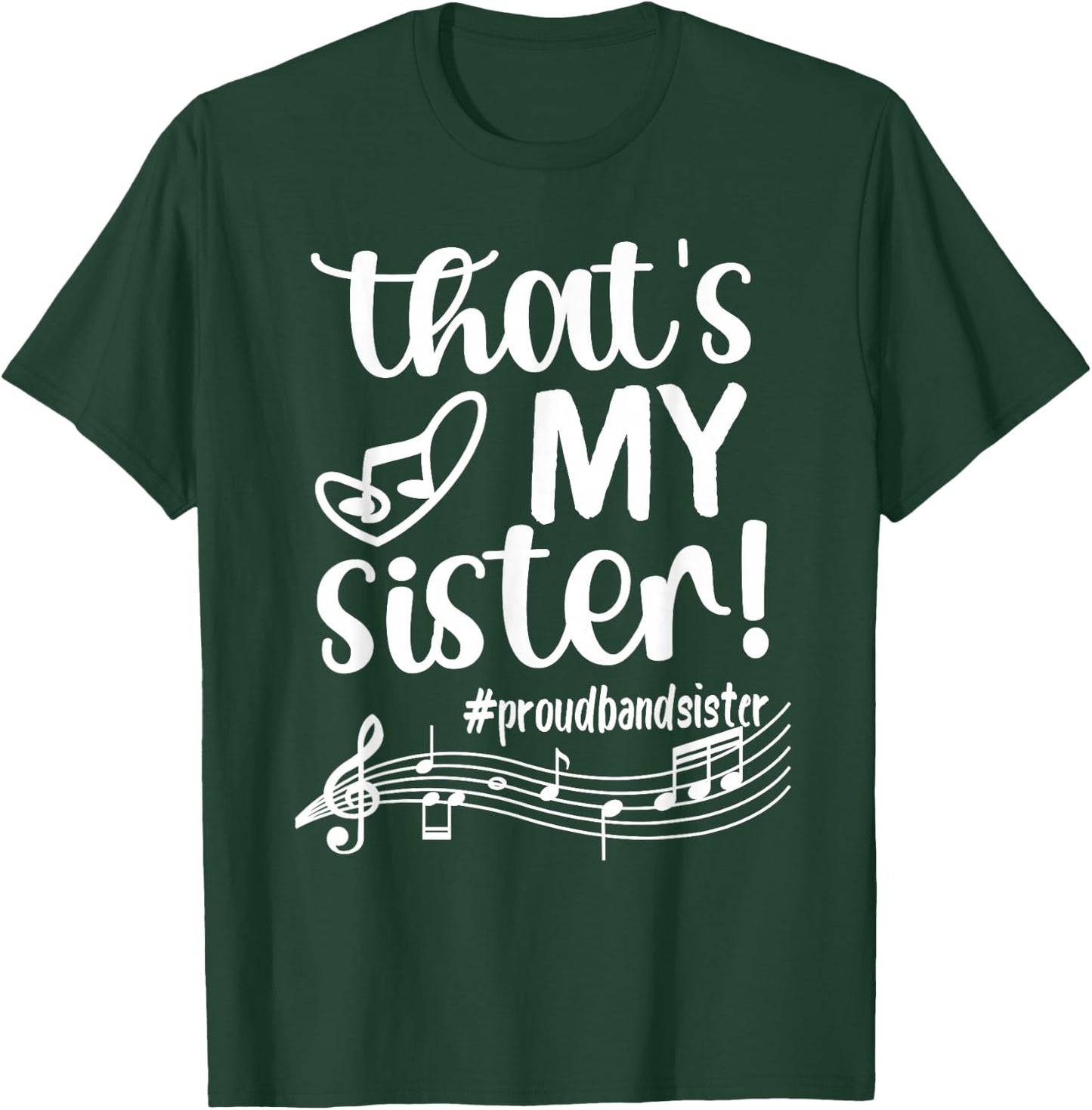 That's My Sister Proud Band Sister Marching Band Sister T-Shirt - T-Shirt | Forest