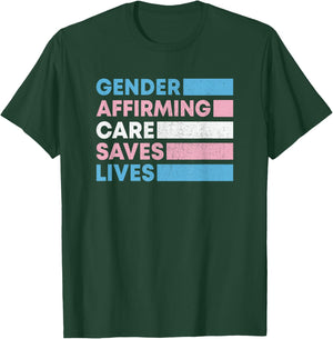 Gender Affirming Care Saves Lives Trans Rights T-Shirt - T-Shirt | Forest