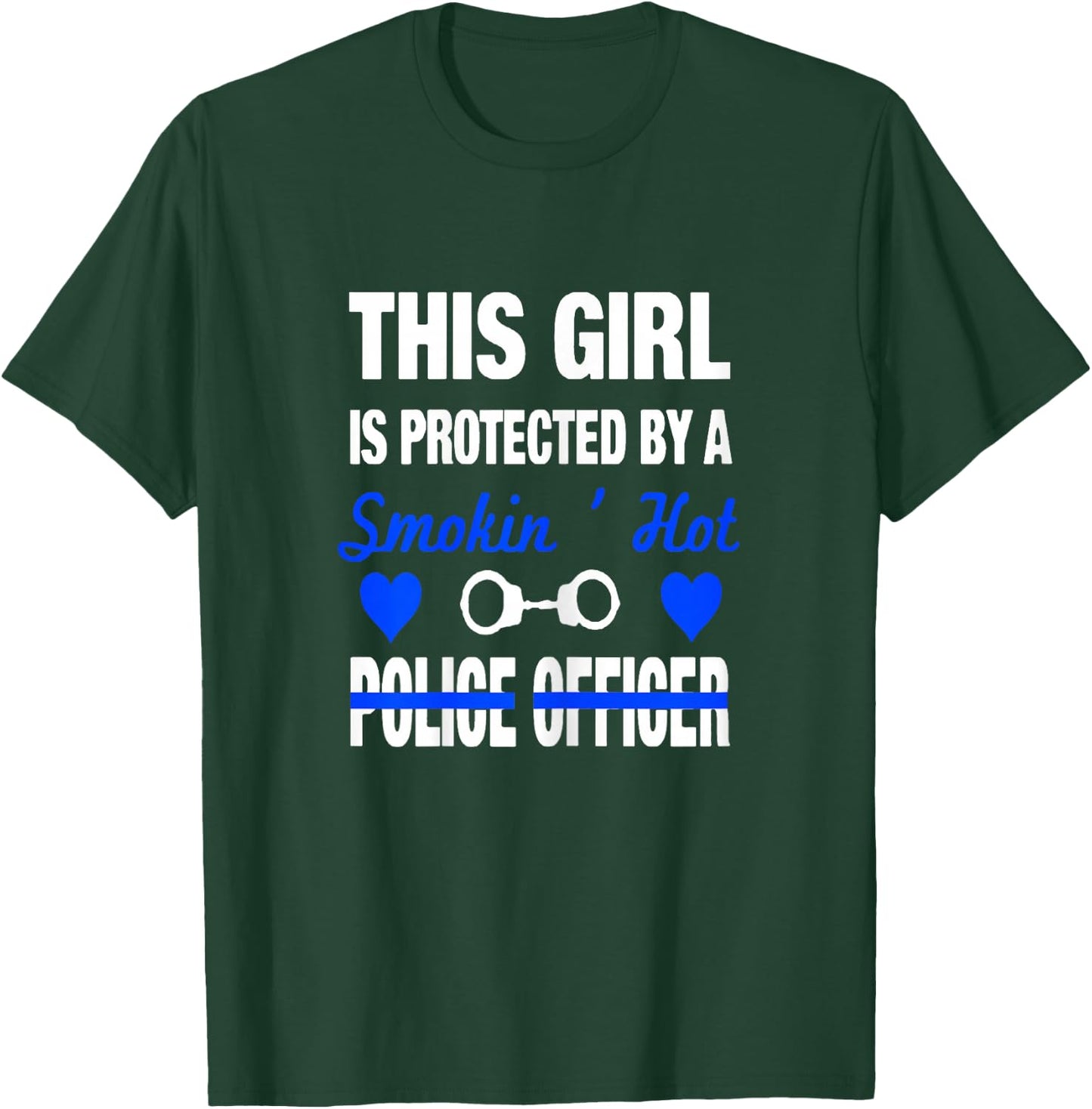 Smokin Hot Police Officer Funny Police Wife Girlfriend Gift T-Shirt - T-Shirt | Forest