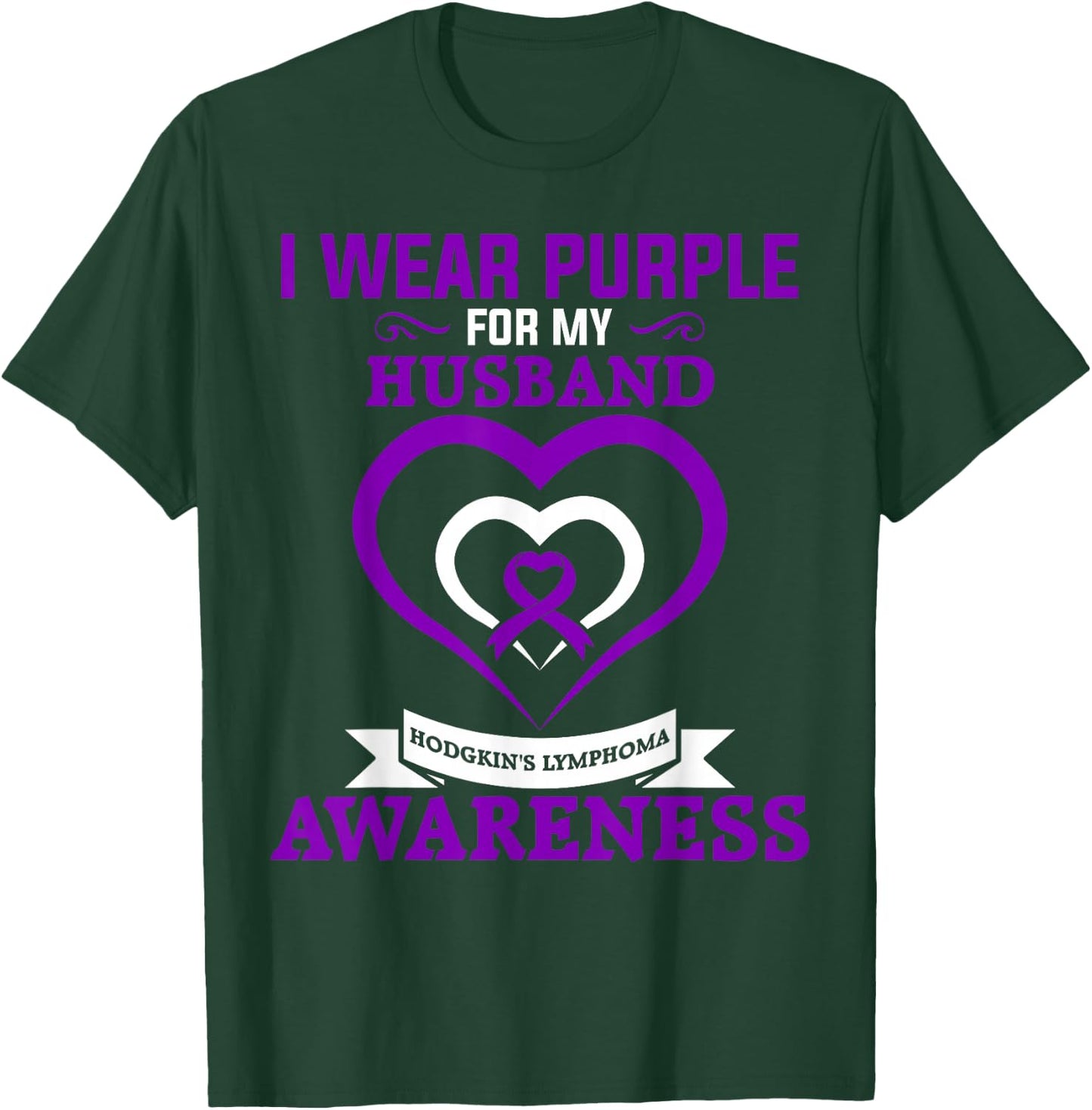 Hodgkin's Lymphoma Awareness I Wear Purple for My Husband T-Shirt - T-Shirt | Forest