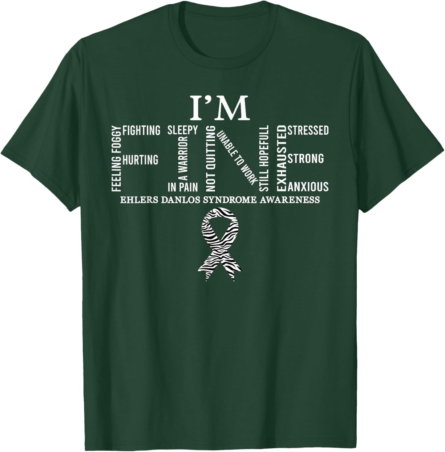 I'm Fine Ehlers Danlos Syndrome EDS Awareness Zebra Ribbon T-Shirt - T-Shirt | Forest