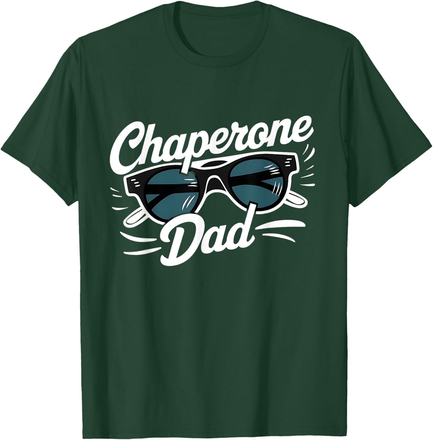 Chaperone Dad T-Shirt - T-Shirt | Forest