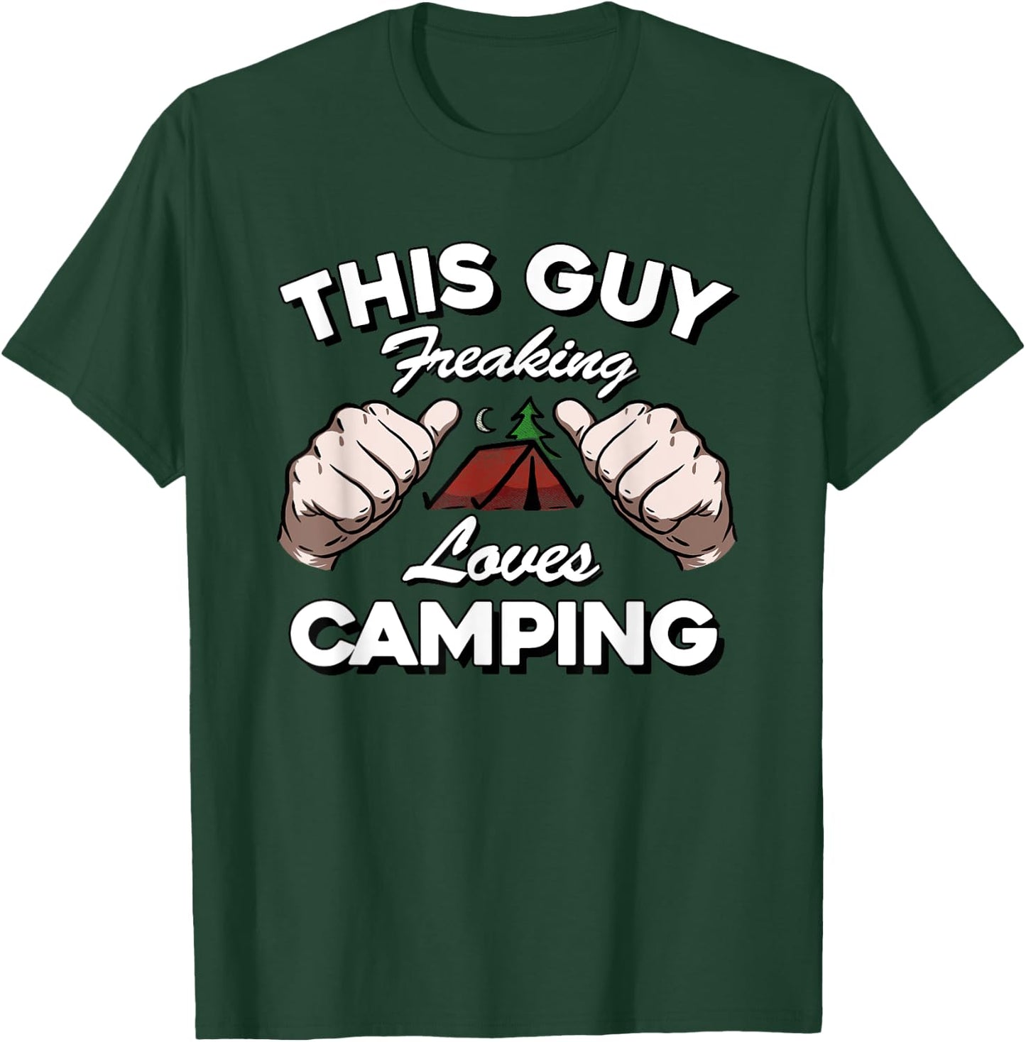 "This Guy Freaking Loves Camping" Funny Happy Camper T Shirt T-Shirt - T-Shirt | Forest
