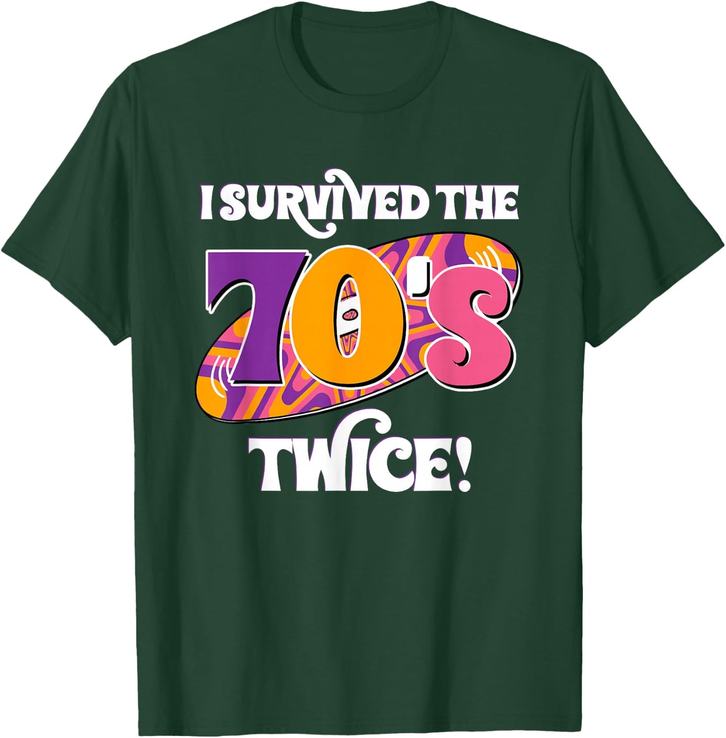 I Survived The 70s Twice T-Shirt - T-Shirt | Forest
