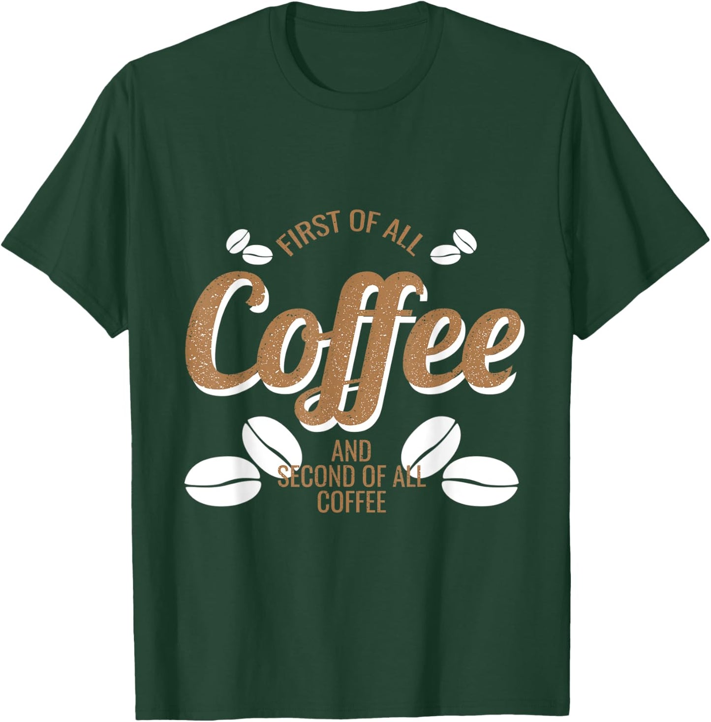 Coffee Bean Design First Of All Coffee Funny Pothead T-Shirt - T-Shirt | Forest
