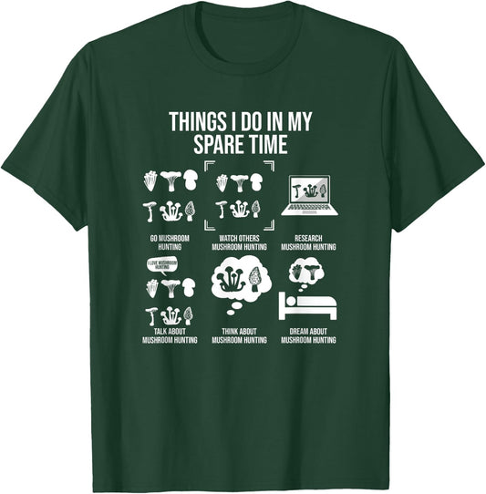 Things I Do In My Spare Time, Mushroom Hunting T-Shirt - T-Shirt | Forest