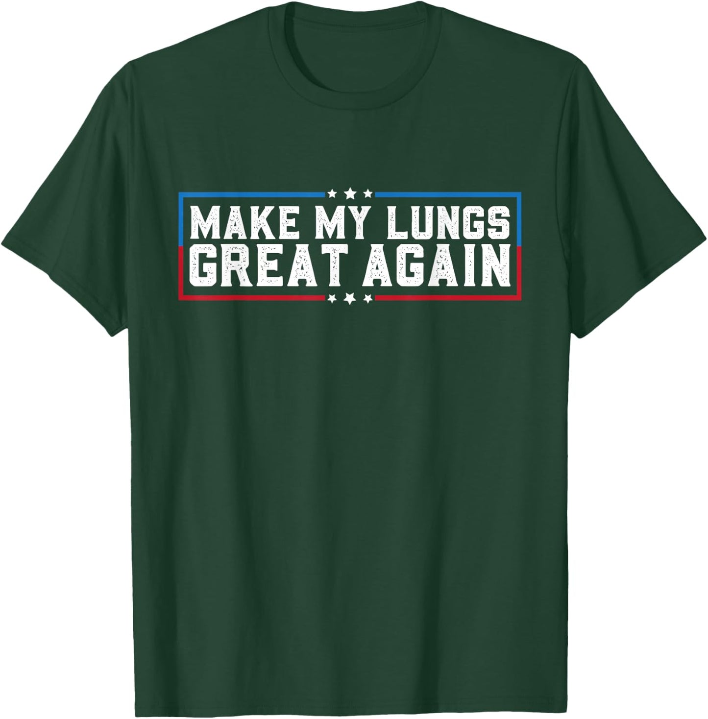 Make My Lungs Great Again Pneumonia Health Lung Cancer Funny T-Shirt - T-Shirt | Forest