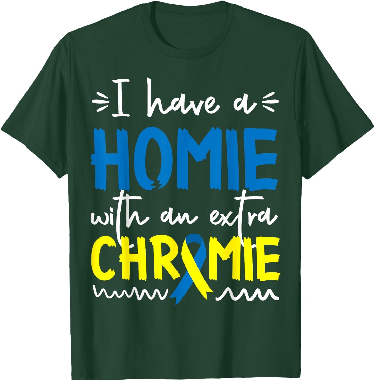 Down Syndrome Awareness Shirt for Friend Homie Down Syndrome T-Shirt - T-Shirt | Forest