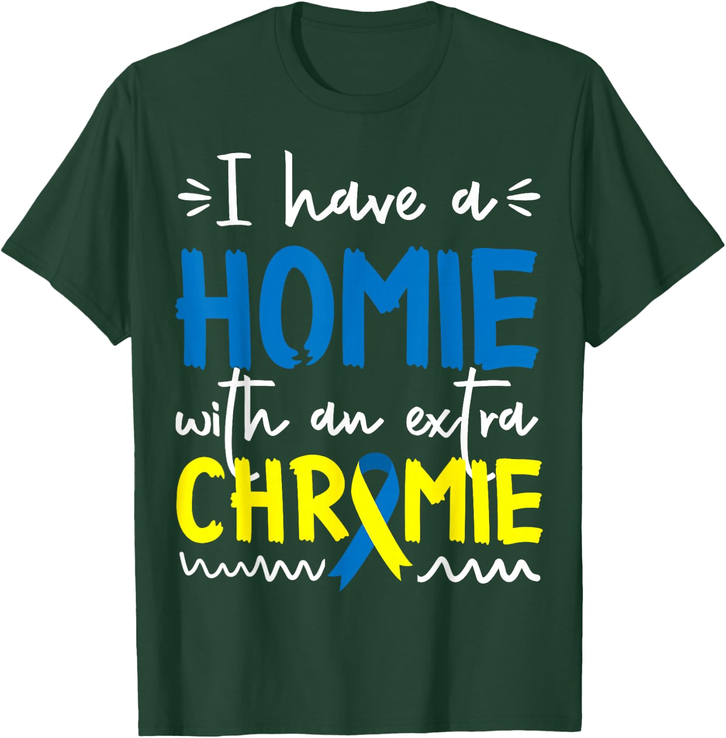 Down Syndrome Awareness Shirt for Friend Homie Down Syndrome T-Shirt - T-Shirt | Forest