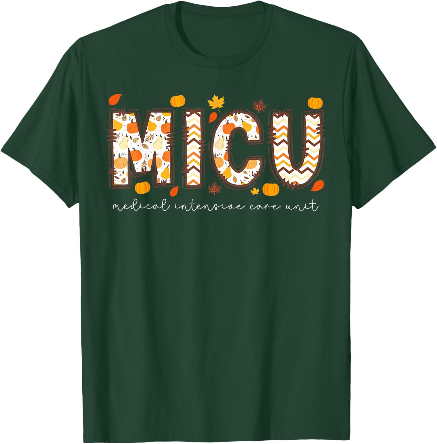 Thankful MICU Medical Intensive Care Unit Nurse Fall Autum T-Shirt - T-Shirt | Forest