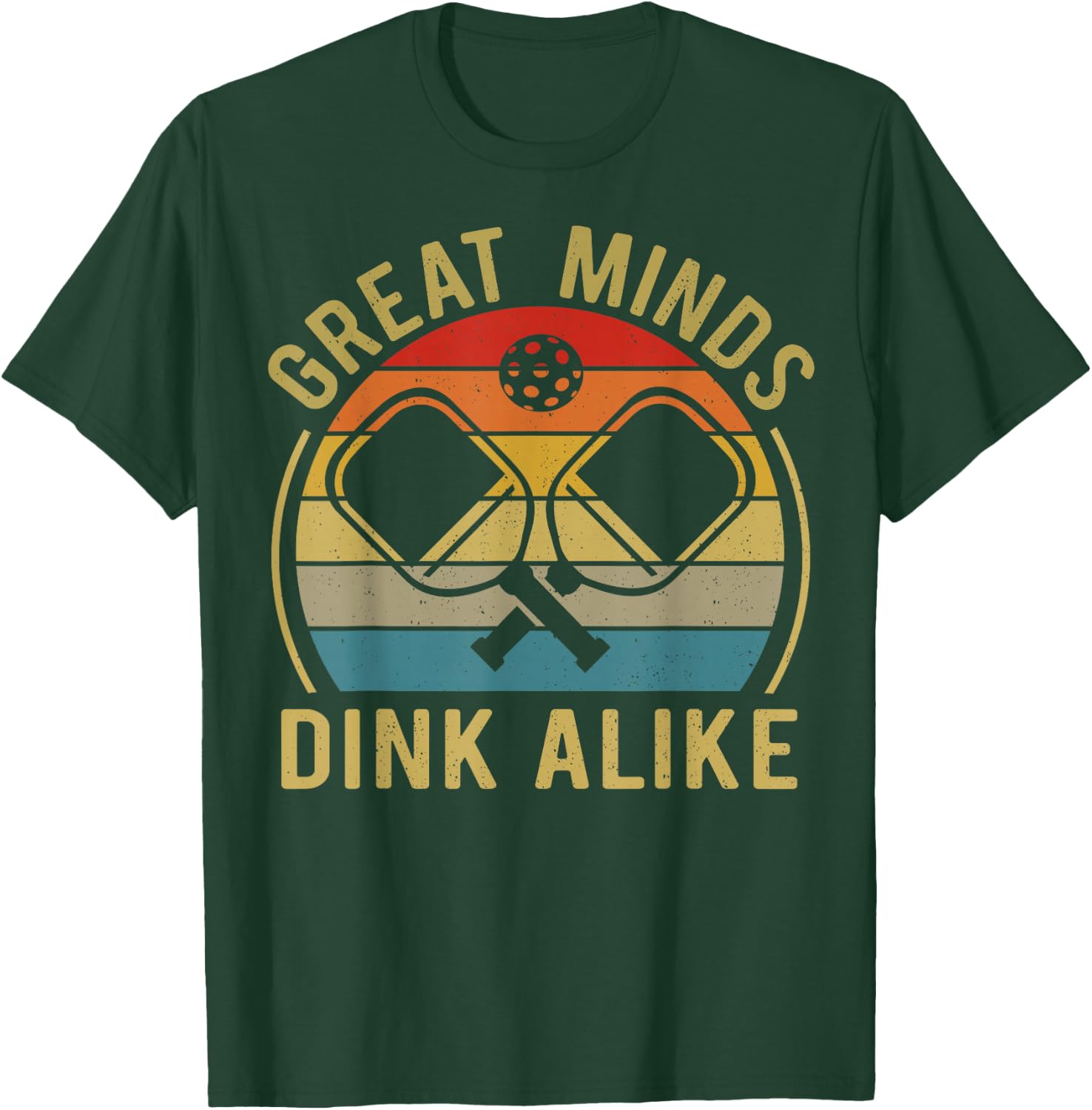 Great Minds Dink Alike Funny Pickleball T Shirts Men Women T-Shirt - T-Shirt | Forest
