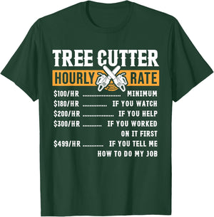Tree Cutter Hourly Rate Arborist Funny T-Shirt - T-Shirt | Forest
